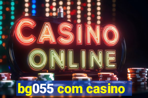 bg055 com casino